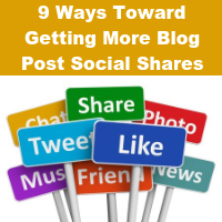 9 Ways Toward Getting More Blog Post Social Shares