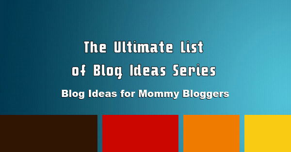 blog-ideas-for-mommy-bloggers-600x315